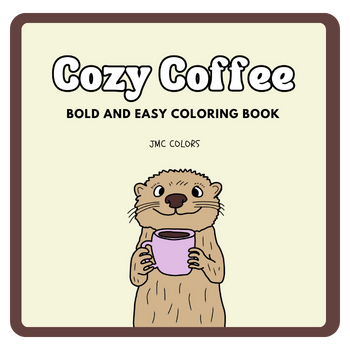 Cozy Coffee Bold and Easy Coloring Book by Josh Culp of JMC Colors